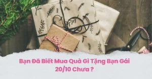 mua-qua-gi-tang-ban-gai-20/10