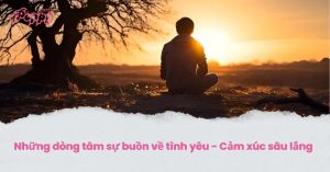 Những dòng tâm sự buồn về tình yêu