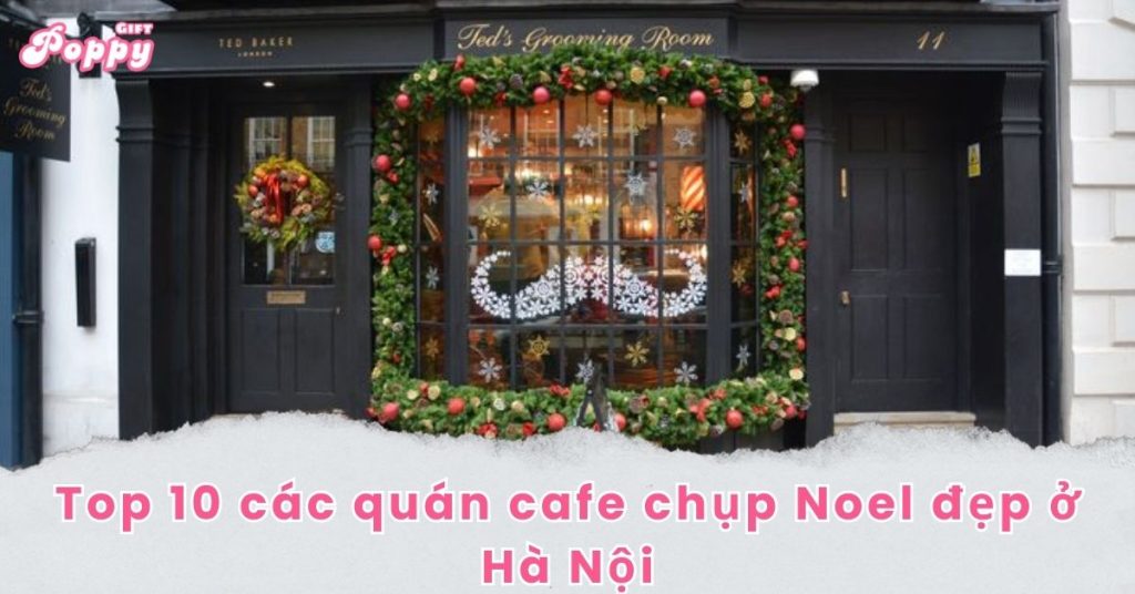 Top 10 các quán cafe chụp Noel đẹp ở Hà Nội